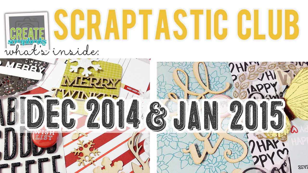 What's Inside: Scraptastic Club TLN, Scrapbook Kits + Stamps DECEMBER 2014 + JANUARY 2015