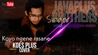 Koes Plus - Koyo ngene rasane ( Cover by JavaPlus Brothers )