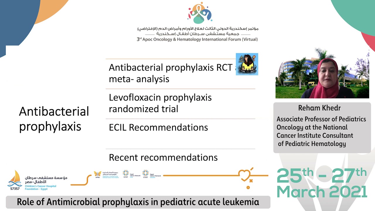 Lecture 4: Role of Antimicrobial prophylaxis in pediatric acute leukemia - APOIF Virtual 2021