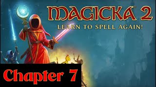 Let's Play: Magicka 2 | Chapter 7