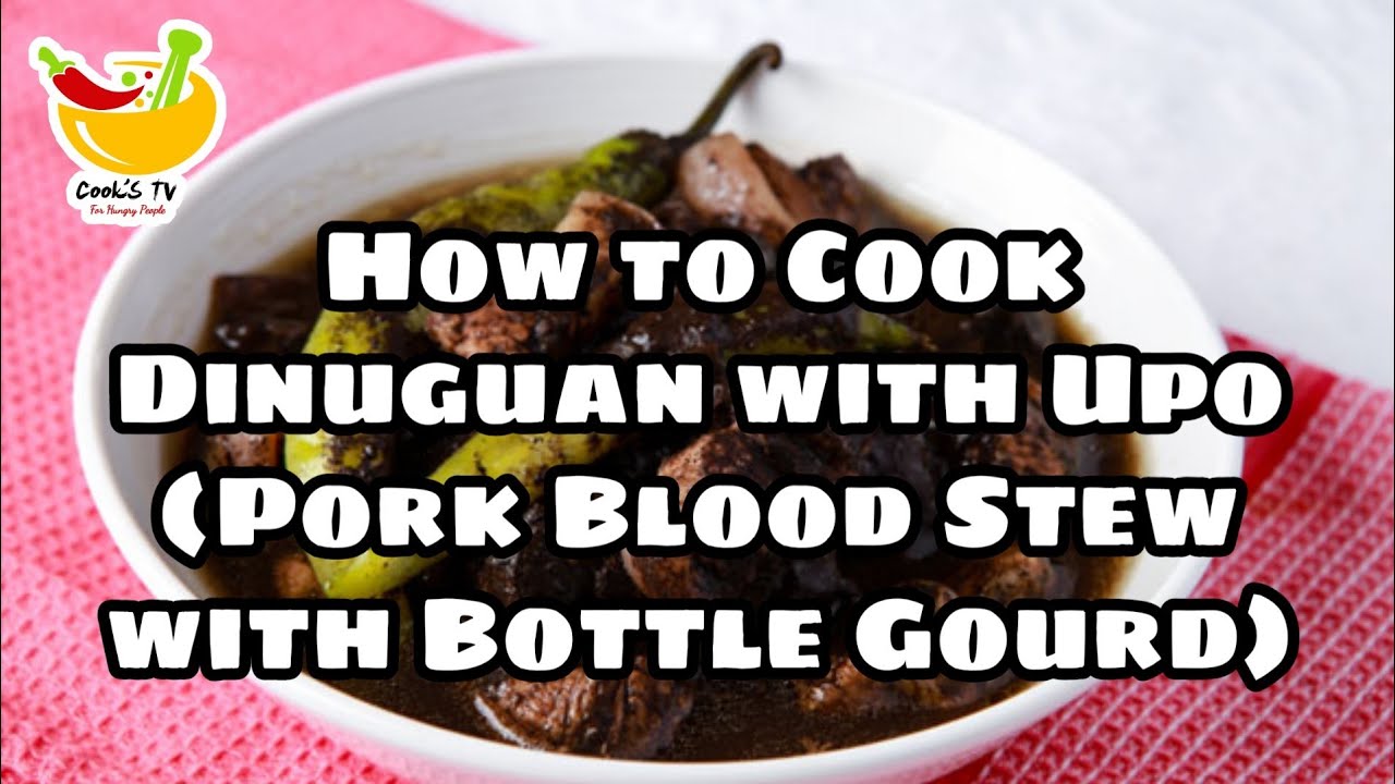 How to Cook Pork Dinuguan with Upo (Pork Blood Stew with Bottle Gourd) YouTube