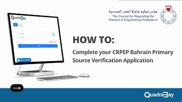 How to Complete Your QuadraBay CRPEP- Bahrain Primary Source Verification Application