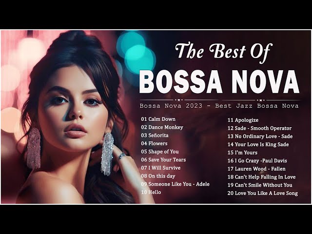 Bossa Nova Covers 2023 - Relaxing Bossa Nova Covers Of Popular Pop Hits Songs class=