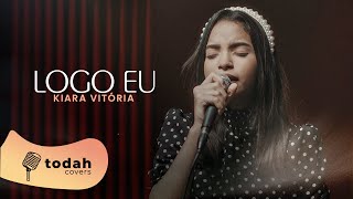 Kiara Vitória | Logo Eu [Cover Will Jefferson]