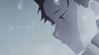 「ＡＭＶ」ᴴᴰ 60FPS ▪ In The End - Cinematic Cover ▪ RE:Zero Season 2