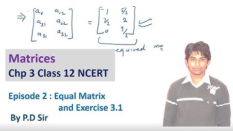 Matrices L-2 | Equal Matrices | Exercise 3.1 | NCERT CBSE