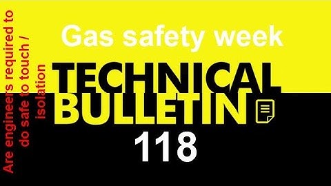 SAFE TO TOUCH / SAFE ISOLATION, do gas engineers need to carry out these tests, gas safe TB 118