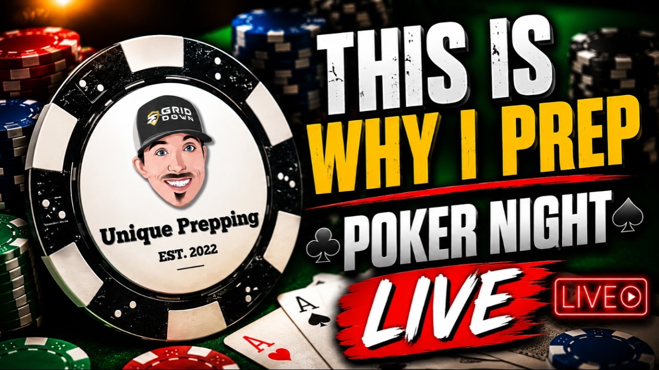 This is Why I Prep | Poker Night | Unique Prepping #LIVE