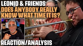 'Does Anybody Really Know What Time It Is' (Chicago Cover) by Leonid & Friends, Reaction/Analysis