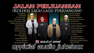 Soutul Amal - Jalan Perjuangan (Koleksi Lagu Perjuangan)