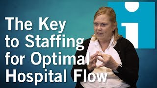 The Key to Staffing for Optimal Hospital Flow