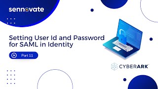 Setting User Id and Password for SAML in CyberArk Identity