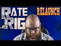 Rate My Rig Relaunch! Have your setup featured