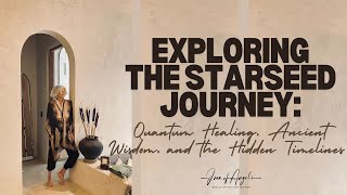 Episode 5: Exploring the Starseed Journey: Quantum Healing, Ancient Wisdom, and the Hidden Timelines