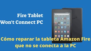 Cómo reparar la tableta Amazon Fire que no se conecta a la PC
