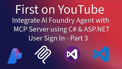 Azure AI Foundry Agent & MCP Integration with C# & ASP.NET, User Sign In - Part 3