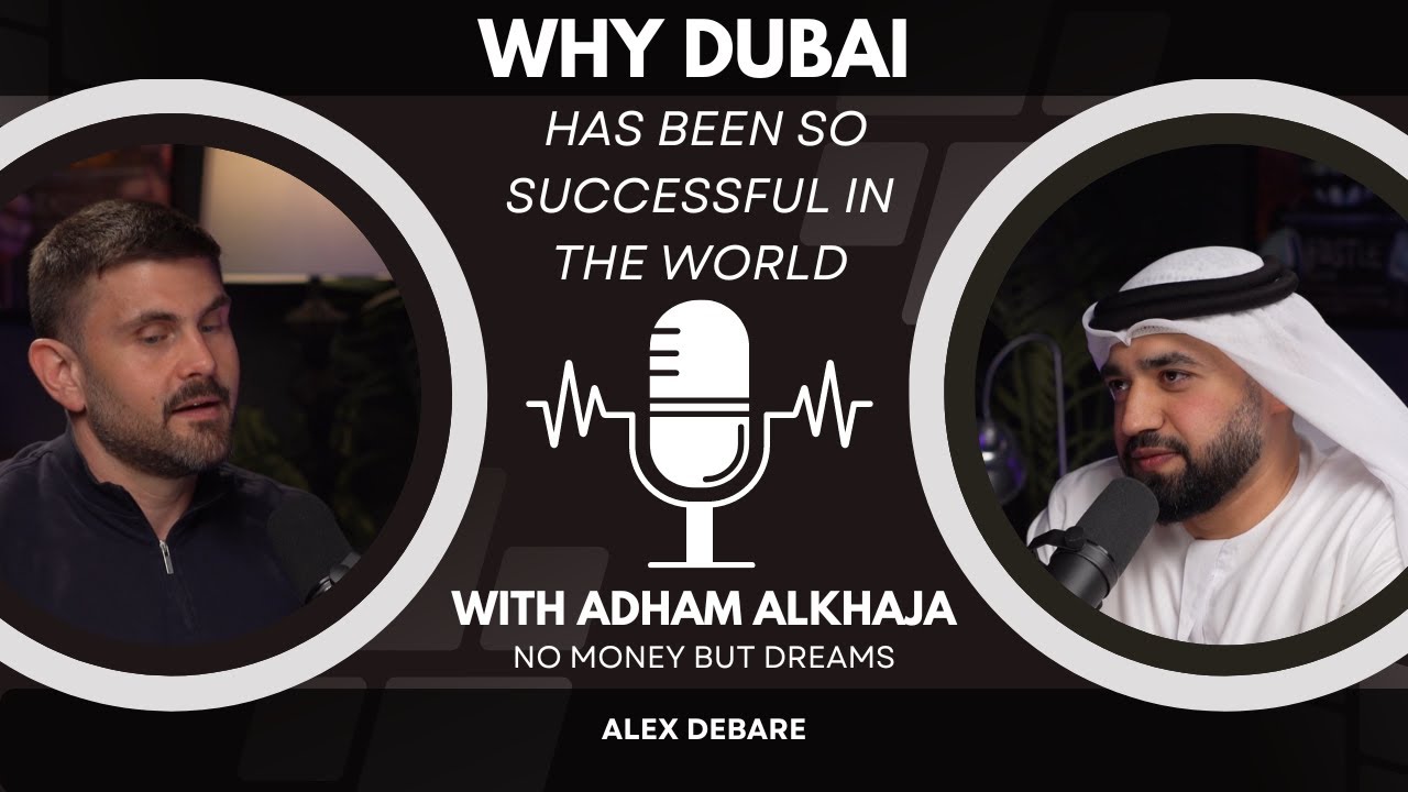 WHY DUBAI HAS BEEN SO SUCCESSFUL IN THE WORLD WITH ADHAM ALKHAJA 