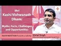 Shri Vishal Singh- 'Kashi Vishwanath Dham: Myths, Realities, Challenges and Opportunities.'