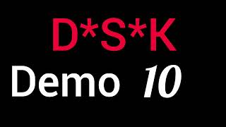 D*S*K - Demo 10