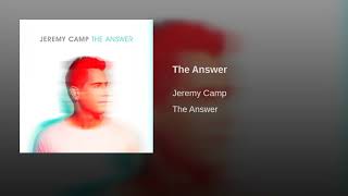 Jeremy Camp - The Answer