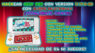 LIBERAR NEW 3DS con VERSION 11.17 con SUPER-SKATERHAX