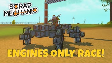 ENGINES ONLY RACE!- Scrap Mechanic Multiplayer- EP 152