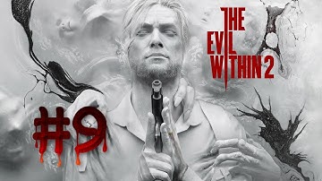 THE EVIL WITHIN 2 Walkthrough Gameplay Part 9 - Clearing A Camp Of Zombies!