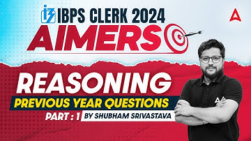 IBPS CLERK 2024 | Reasoning Previous Year Questions Part-1 | By Shubham Srivastava
