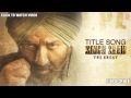 Singh saab the great full song audio  sunny deol  latest bollywood movie 2013
