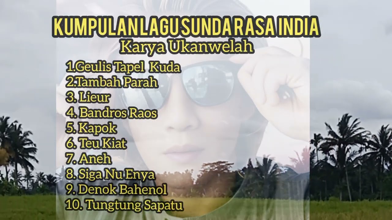 Full Album Lagu Sunda Rasa India  Karya Ukanwelah #lagusundarasaindia #sundaalaindia #laguviral 