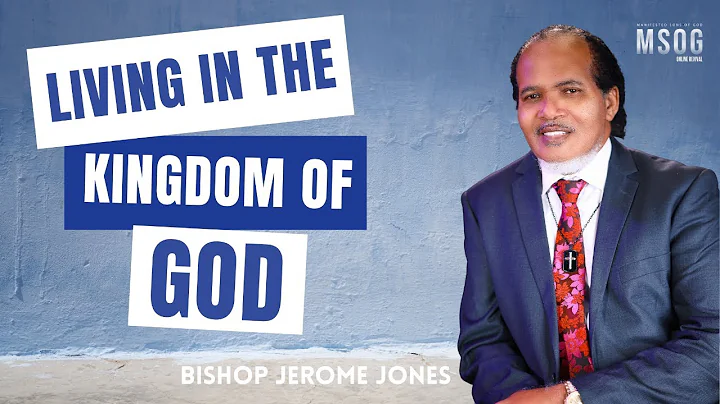 Living In The Kingdom of God || Bishop Jerome Jones