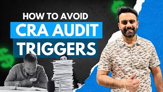 CRA Audit Triggers: How to Avoid a CRA Audit in 2024
