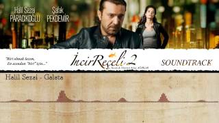 Halil Sezai - Galata - İncir Reçeli 2   Soundtrack Resimi