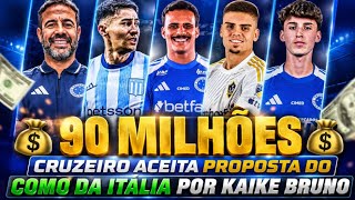 90 MILHÕES! CRUZEIRO ACEITA PROPOSTA DO COMO DA ITÁLIA E KAIKI BRUNO SE DESPEDE, ROJAS FAZ EXAMES, +