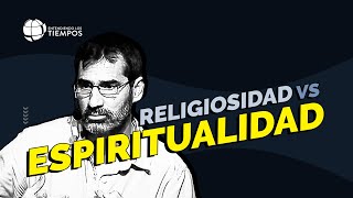 ¿Cómo pasar de la RELIGIOSIDAD a la ESPIRITUALIDAD verdadera? | Entendiendo Los Tiempos | T5 Cap #61