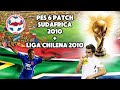 REVIEW PES 6 PATCH SUDAFRICA 2010 MAS LIGA CHILENA APERTURA 2010