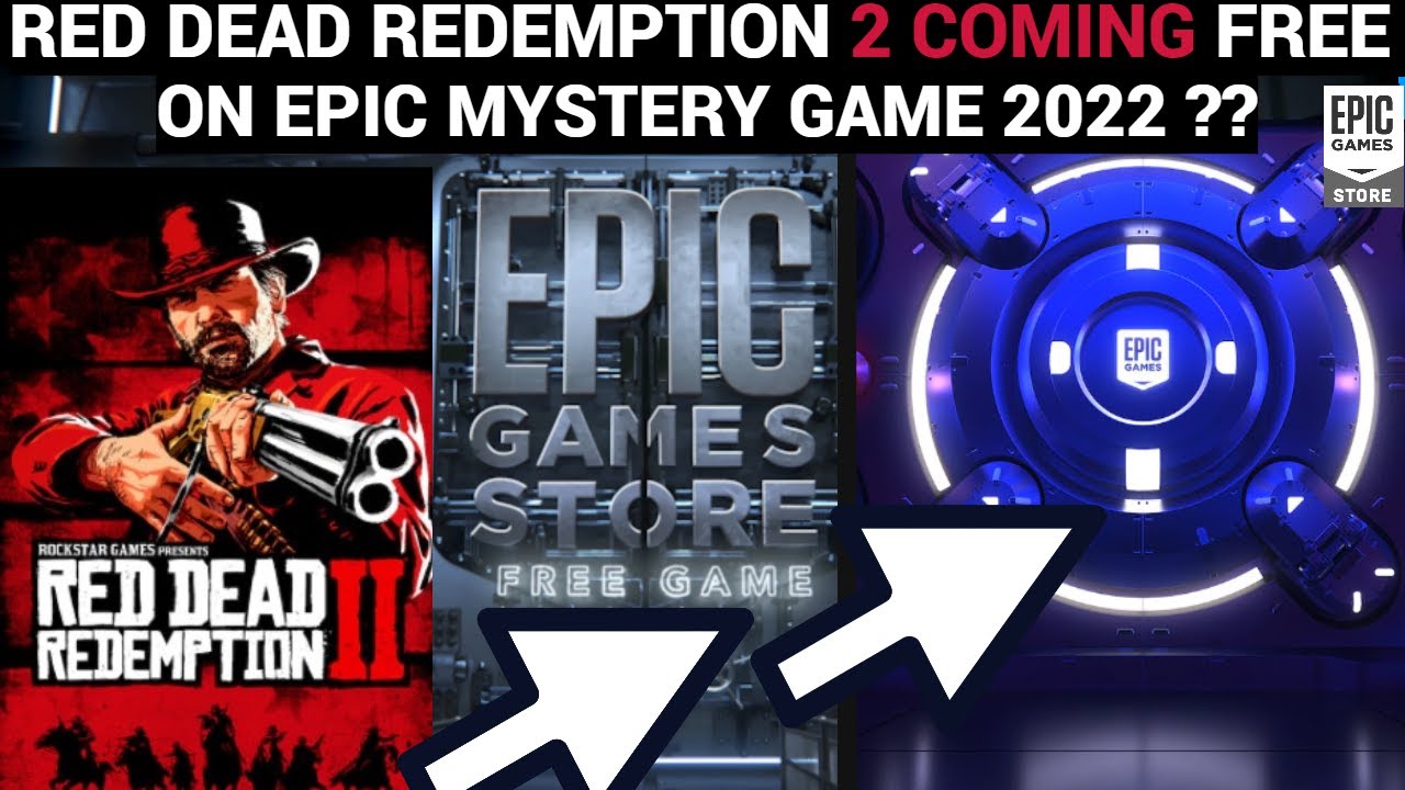 RED DEAD REDEMPTION 2 TO BE FREE ?? ON EPIC GAMES MYSTERY GAME 2022