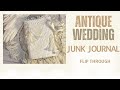 SOLD- Wedding Junk Journal Flip Through - ALL antique - By