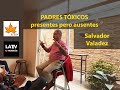 Salvador Valadez - Padres tóxicos presentes, pero ausentes