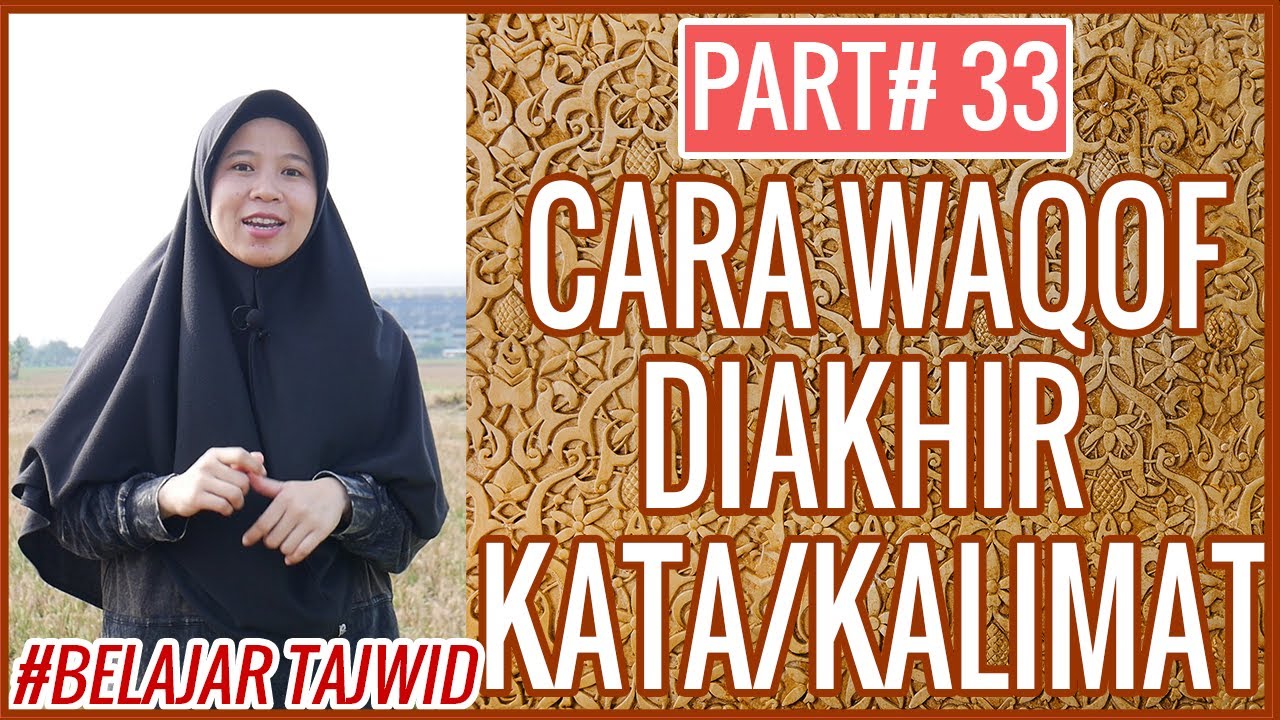 CARA WAQOF DI AKHIR KATA/KALIMAT CARA BACA DAN CONTOHNYA PART 33 BELAJAR TAJWID