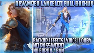 Revamped Lancelot Full Backup File (Effects/Sound/Lobby/Sharebg/etc.) Latest Patch No password | YHA