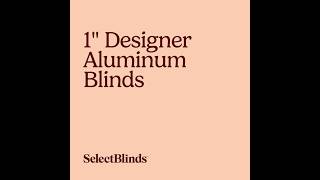 1" Designer Aluminum Blinds from SelectBlinds.com