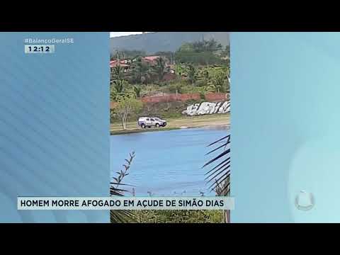 Homem morre afogado em açude de Simão Dias nessa quinta (16) - Balanço Geral Sergipe