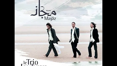 Le Trio Joubran "Majaz"