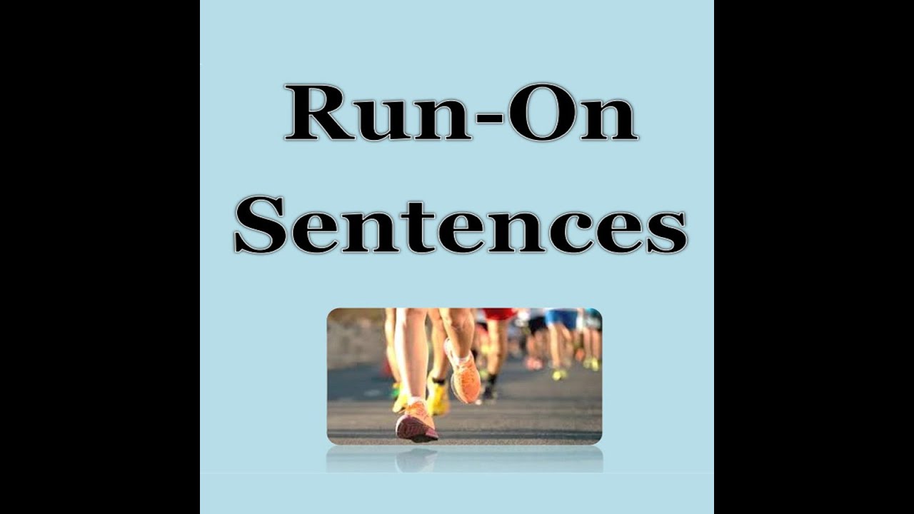 A الكتابة باللغة الانجليزية: Run-On Sentences شرح و تمارين مع التصحيح