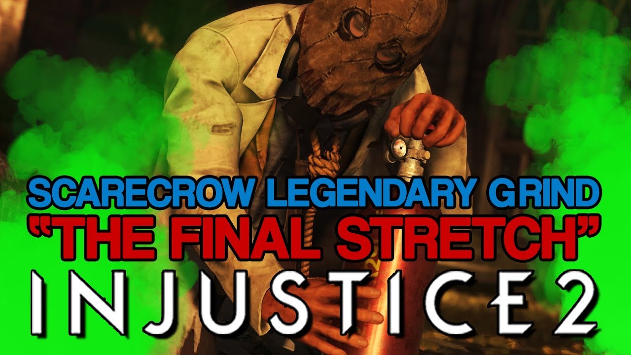 INJUSTICE 2: Scarecrow Legendary Gear Grind... THE FINAL STRETCH - YouTube