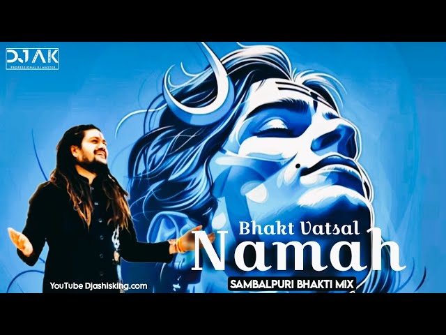 Dj Bhakt Vatsal Namah Hansraj Raghuwanshi Sambalpuri Dj Bhakti Mix Dj Ashis King Balangir class=