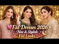 💖 Eid Dresses 2026 | New & Stylish Eid Looks 🌙#eidcollection #eiddress2026 #viraldressdesign