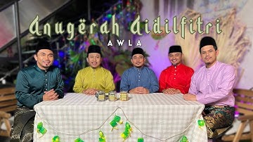 AWLA (Saujana & Nowseeheart) - Anugerah Aidilfitri [Official Music Video]