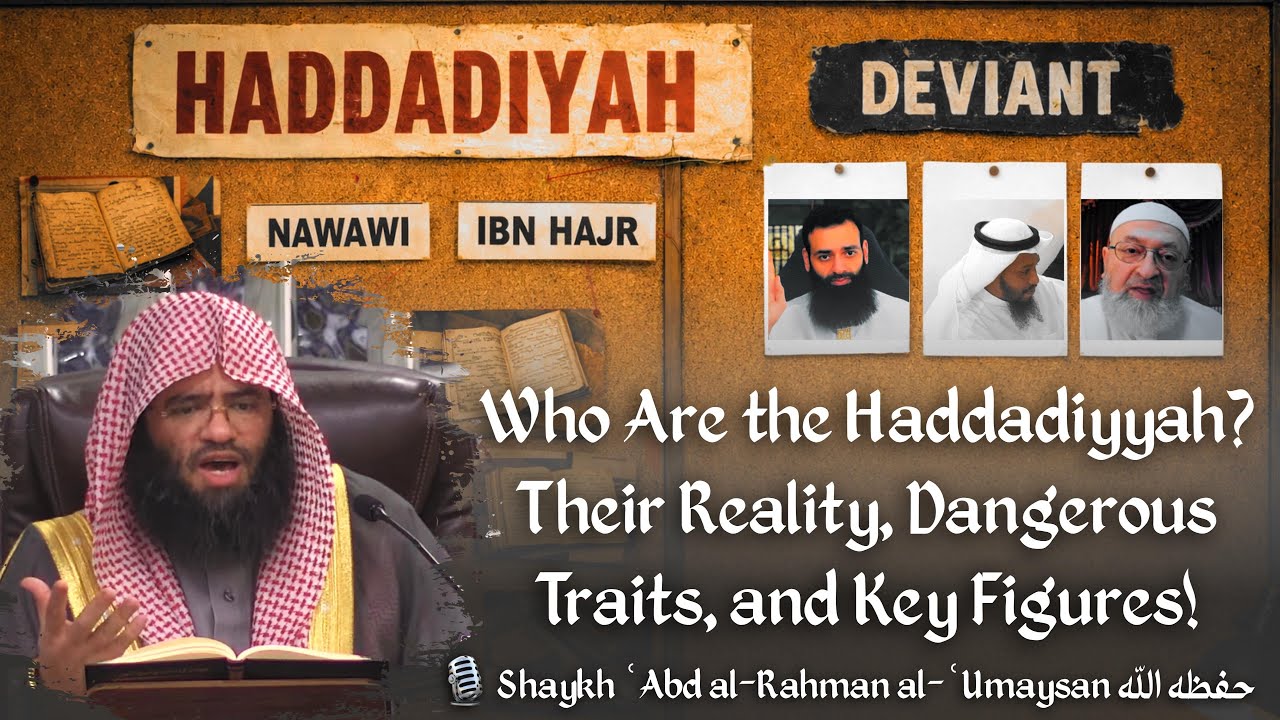 The Ḥaddādiyyah Exposed: How They Attack the Scholars While Claiming the Sunnah